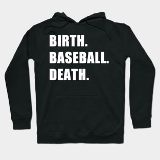 Birth. Baseball. Death. Hoodie